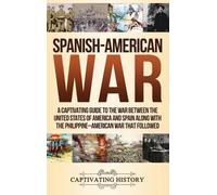 Captivating History Spanish-American War (Copertina rigida)