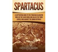 Captivating History Spartacus (Copertina rigida)