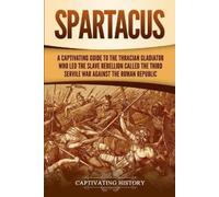 Captivating History Spartacus (Tascabile)