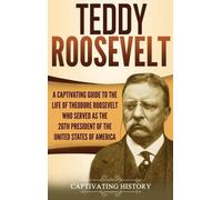 Captivating History Teddy Roosevelt (Copertina rigida)