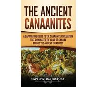 Captivating History The Ancient Canaanites (Copertina rigida)