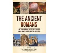 Captivating History The Ancient Romans (Copertina rigida)