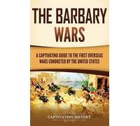 Captivating History The Barbary Wars (Copertina rigida)