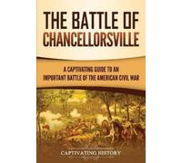 Captivating History The Battle of Chancellorsville (Tascabile)