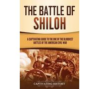 Captivating History The Battle of Shiloh (Tascabile) Battles of the Civil War