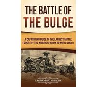 Captivating History The Battle of the Bulge (Copertina rigida)