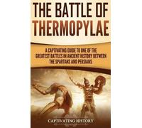 Captivating History The Battle of Thermopylae (Copertina rigida)