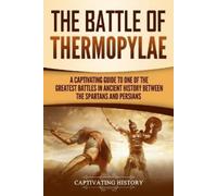 Captivating History The Battle of Thermopylae (Tascabile) Ancient Greek History