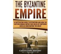 Captivating History The Byzantine Empire (Copertina rigida)