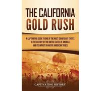Captivating History The California Gold Rush (Copertina rigida)