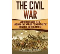 Captivating History The Civil War (Tascabile) U.S. Military History
