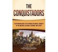 Captivating History The Conquistadors (Copertina rigida)