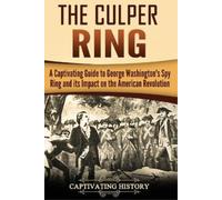 Captivating History The Culper Ring (Tascabile) U.S. History