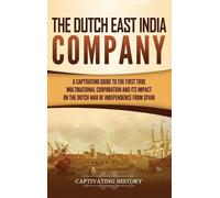 Captivating History The Dutch East India Company (Copertina rigida)