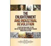 Captivating History The Enlightenment and Industrial Revolution (Tascabile)