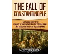 Captivating History The Fall of Constantinople (Tascabile) Ottomans