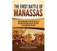 Captivating History The First Battle of Manassas (Copertina rigida)