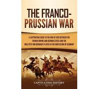 Captivating History The Franco-Prussian War (Copertina rigida)