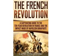 Captivating History The French Revolution (Copertina rigida)
