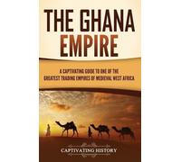Captivating History The Ghana Empire (Copertina rigida)
