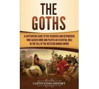Captivating History The Goths (Tascabile)
