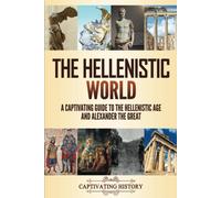 Captivating History The Hellenistic World (Tascabile) Exploring Ancient History