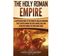Captivating History The Holy Roman Empire (Copertina rigida)