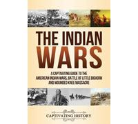 Captivating History The Indian Wars (Tascabile)