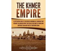 Captivating History The Khmer Empire (Tascabile)
