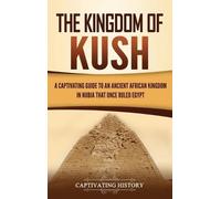Captivating History The Kingdom of Kush (Copertina rigida)