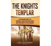 Captivating History The Knights Templar (Copertina rigida)