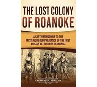 Captivating History The Lost Colony of Roanoke (Copertina rigida)
