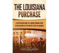 Captivating History The Louisiana Purchase (Copertina rigida)