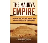 Captivating History The Maurya Empire (Copertina rigida)