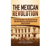 Captivating History The Mexican Revolution (Copertina rigida)