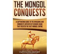 Captivating History The Mongol Conquests (Copertina rigida)