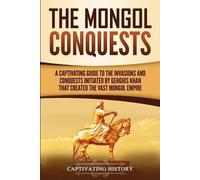 Captivating History The Mongol Conquests (Tascabile)