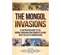 Captivating History The Mongol Invasions (Tascabile)