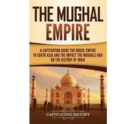 Captivating History The Mughal Empire (Copertina rigida)