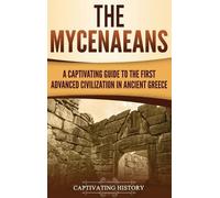 Captivating History The Mycenaeans (Copertina rigida)