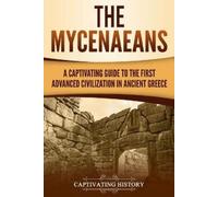Captivating History The Mycenaeans (Tascabile) Ancient Greek History