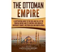 Captivating History The Ottoman Empire (Tascabile) Ottomans