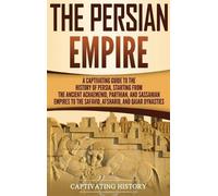 Captivating History The Persian Empire (Copertina rigida)