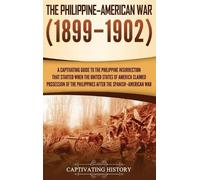 Captivating History The Philippine-American War (Copertina rigida)