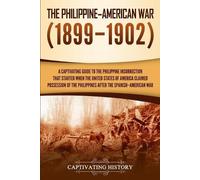 Captivating History The Philippine-American War (Tascabile)