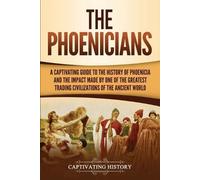 Captivating History The Phoenicians (Tascabile)