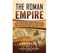 Captivating History The Roman Empire (Copertina rigida)