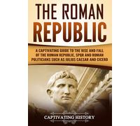 Captivating History The Roman Republic (Tascabile) Ancient Romans