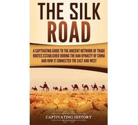 Captivating History The Silk Road (Copertina rigida)