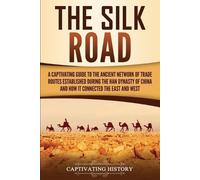 Captivating History The Silk Road (Tascabile)